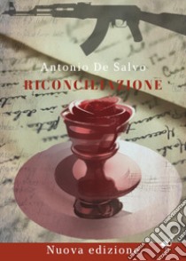 Riconciliazione. Nuova ediz. libro di De Salvo Antonio