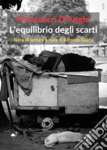 L'equilibrio degli scarti libro di D'Angiò Francesco