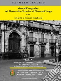 Genesi fotografica del Mastro-don Gesualdo di Giovanni Verga. Identità e scenari verghiani. Ediz. illustrata libro di Vecchio Carmelo