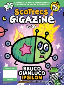 Scottecs Gigazine. Vol. 2: Bruco Gianluco ipsilon libro di Sio