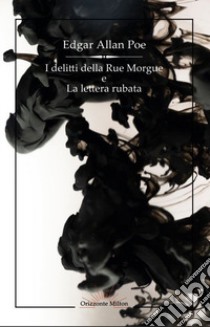 I delitti della Rue Morgue e La lettera rubata libro di Poe Edgar Allan