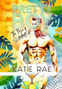 Pretty boy. Ediz. italiana libro di Rae Katie