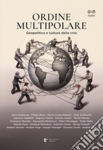 Ordine multipolare. Geopolitica e cultura della crisi libro