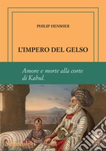 L'impero del gelso. Ediz. numerata libro di Hensher Philip