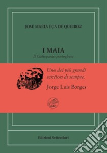 Maia. Il Gattopardo portoghese. Ediz. numerata libro di Eça de Queiroz José Maria