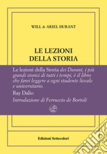 Le lezioni della storia. Ediz. numerata libro di Durant Will; Durant Ariel