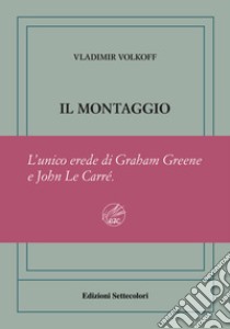 Il montaggio. Ediz. numerata libro di Volkoff Vladimir