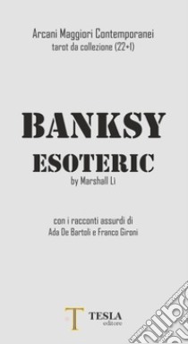 Banksy esoteric. Arcani maggiori contemporanei tarot da collezione (22+1). Con 23 Carte libro