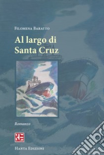 Al largo di Santa Cruz libro di Baratto Filomena