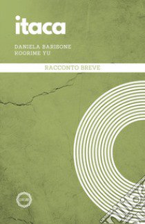 Itaca libro di Barisone Daniela; Koorime Yu; Vernet Juls Sk; Manzini E. (cur.); D'Agosto C. (cur.); Fera Pennacchioni (cur.)