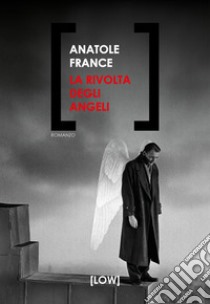 La rivolta degli angeli libro di France Anatole