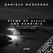 Films of Sicily and Sardinia. Sulle tracce di D.H. Lawrence. Ediz. italiana e inglese libro di Marzeddu Daniele