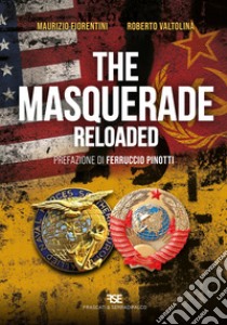 The masquerade reloaded. Nuova ediz. libro di Fiorentini Maurizio; Valtolina Roberto