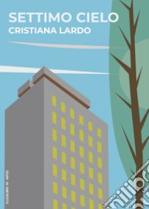 Settimo cielo libro di Lardo Cristiana