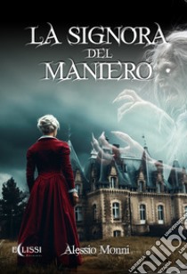 La signora del maniero libro di Monni Alessio