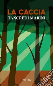 La caccia libro di Marini Tancredi