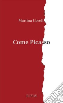 Come Picasso libro di Gerelli Martina