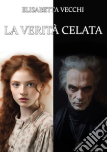 La verità celata libro di Vecchi Elisabetta