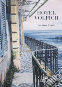 Hotel Volpich libro di Tonin Sabrina