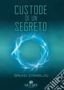 Custode di un segreto libro di Stanislao Bruno