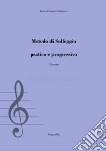 Metodo di solfeggio pratico e progressivo libro di Tufanisco Maria Carmela