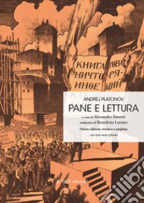 Pane e lettura. Testo russo a fronte. Ediz. bilingue libro di Platonov Andrej; Farsetti A. (cur.)