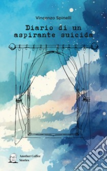 Diario di un aspirante suicida libro di Spinelli Vincenzo; Milone M. (cur.)