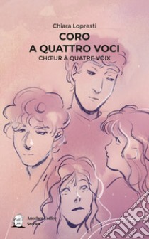 Coro a quattro voci. Choeur à quatre voix libro di Lopresti Chiara; Congiusti M. (cur.)