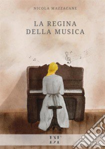 La regina della musica libro di Mazzacane Nicola