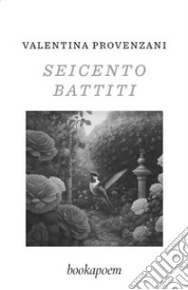 Seicento battiti libro di Provenzani Valentina