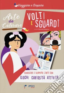 Volti e sguardi. Arte da colorare libro di Bergamino D. (cur.)