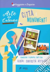 Arte da colorare. Città e monumenti. Ediz. a colori libro