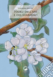 Haiku dell'ape e del giardino libro di Bellini Eleonora