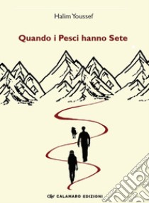 Quando i pesci hanno sete libro di Youssef Halim