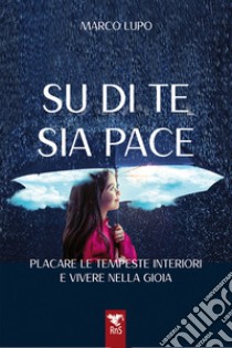 Su di te sia pace libro di Lupo Marco