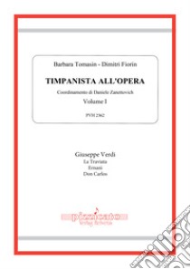 Timpanista all'Opera. Vol. 1 libro di Tomasin Barbara; Fiorin Dimitri