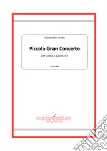 Piccolo gran concerto per violino e pianoforte. Con QR code libro di Panitti Michele Biki