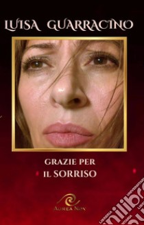 Grazie per il sorriso libro di Guarracino Luisa