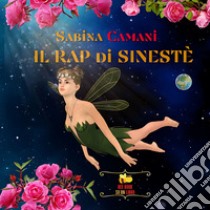 Il rap di Sinestè. Ediz. illustrata libro di Camani Sabina