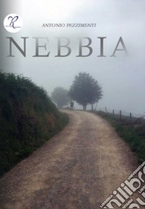 Nebbia libro di Pezzimenti Antonio