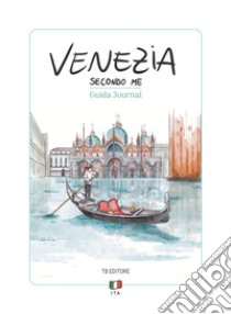 Venezia secondo me libro di Bardi Angelica