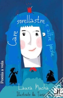 Care sorellastre e altre poesie libro di Mucha Laura