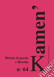 Kamen'. Rivista di poesia e filosofia. Ediz. italiana, russa e inglese. Vol. 64 libro di Anelli A. (cur.)