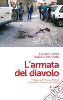 L'armata del diavolo libro di Ferrara Calogero; Petruzzella Francesco