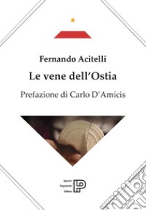 Le vene dell'ostia libro di Acitelli Fernando