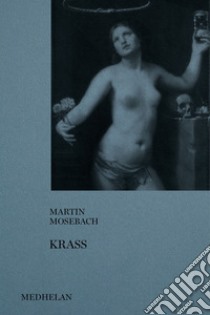 Krass libro di Mosebach Martin