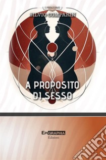 A proposito di sesso libro di Comparin Silvio