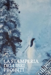 La stamperia dei libri proibiti libro di Jacobacci Valeria