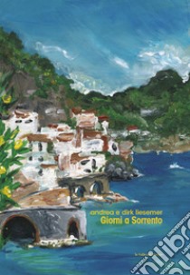 Giorni a Sorrento libro di Liesemer Andrea; Liesemer Dirk