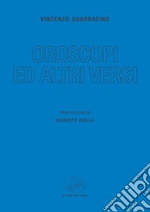 Oroscopi ed altri versi libro di Guarracino Vincenzo